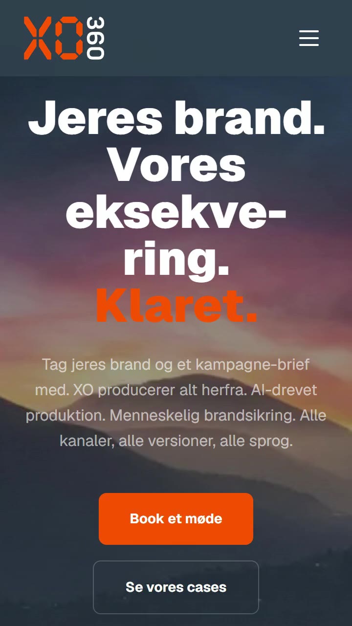 XO 360's mobile website scrolling: "Jeres brand. Vores eksekvering. Klaret." in white and orange over a misty mountain range, then the agency's key numbers.